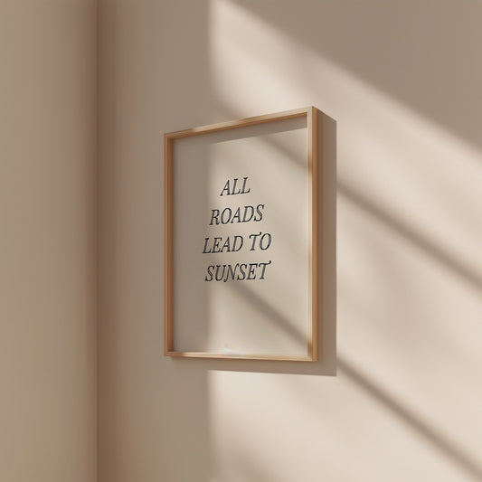 ALL ROADS LEAD TO SUNSET POSTER
